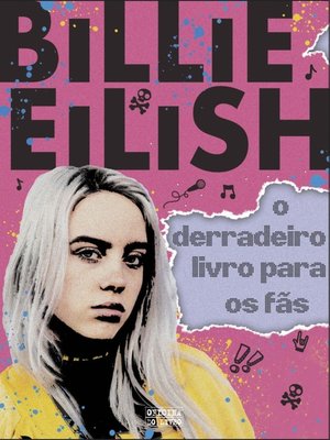 cover image of Billie Eilish  O Derradeiro Livro para os Verdadeiros Fãs